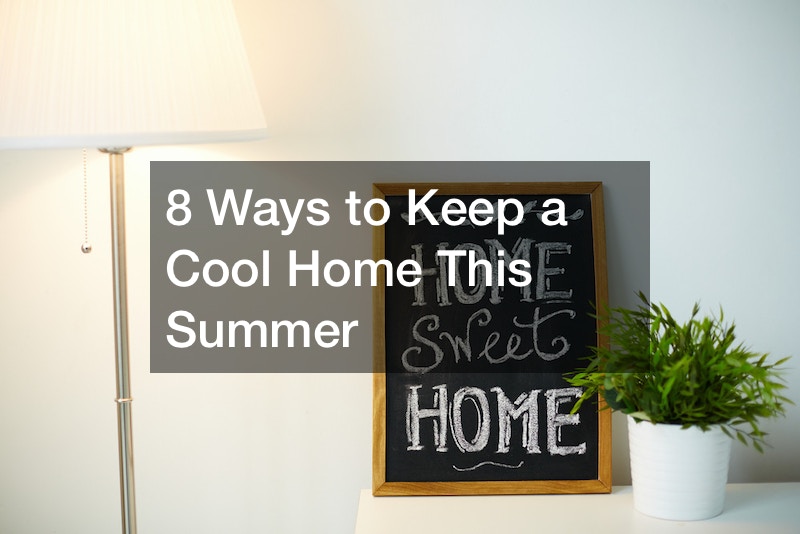 8 Ways to Keep a Cool Home This Summer