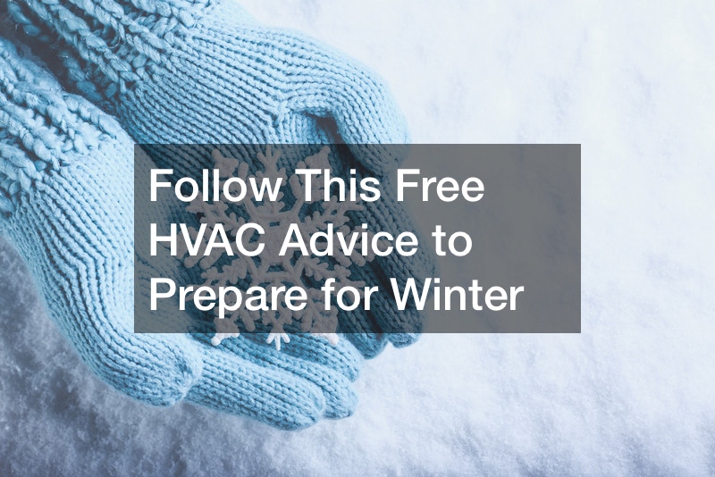 Follow This Free HVAC Advice to Prepare for Winter