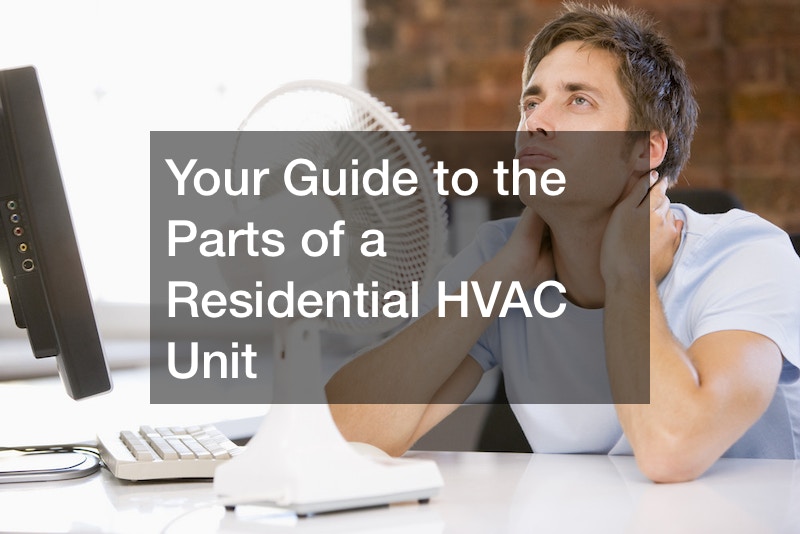 Your Guide to the Parts of a Residential HVAC Unit