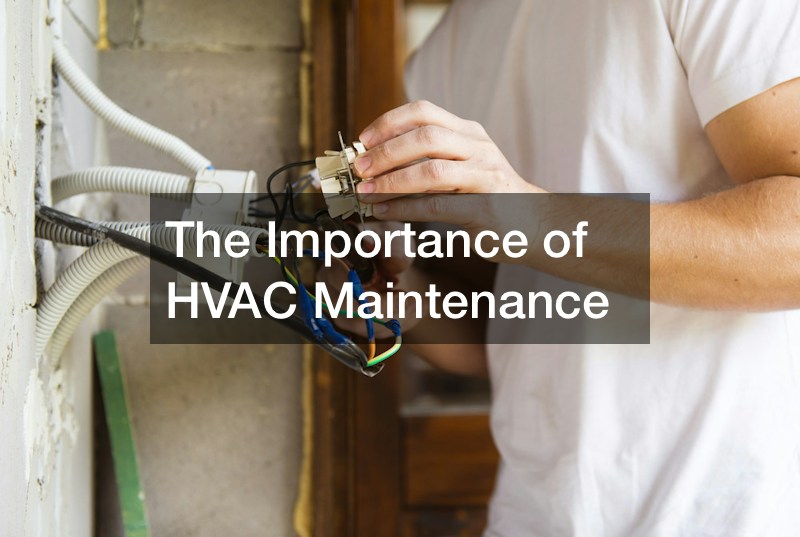 The Importance of HVAC Maintenance