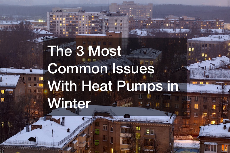 The 3 Most Common Issues With Heat Pumps in Winter