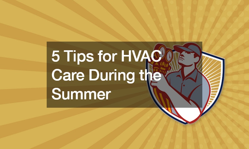 5 Tips for HVAC Care During the Summer