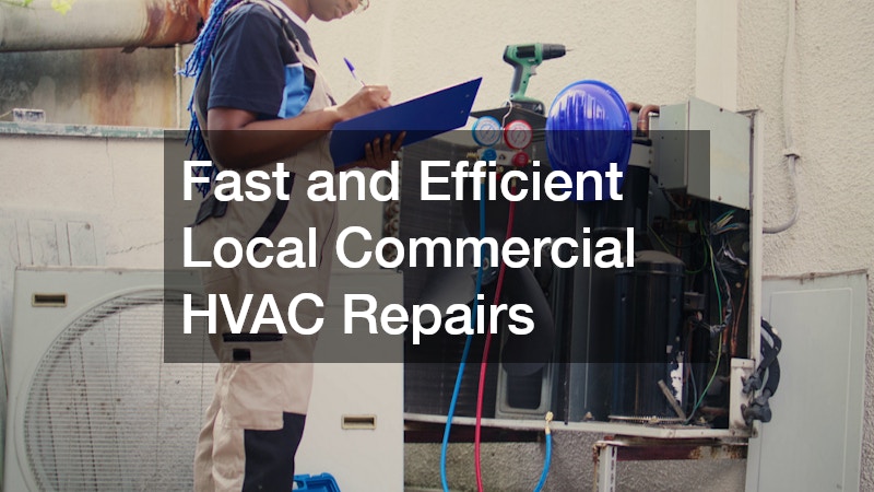 Fast and Efficient Local Commercial HVAC Repairs