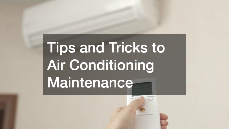 Tips and Tricks to Air Conditioning Maintenance