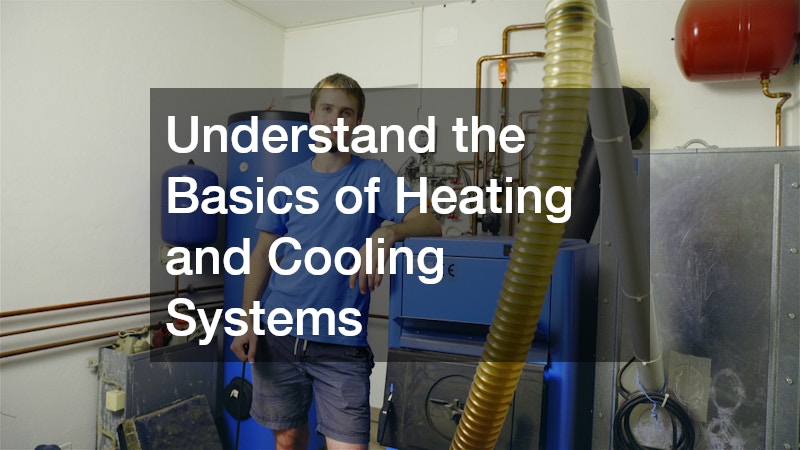 Understand the Basics of Heating and Cooling Systems